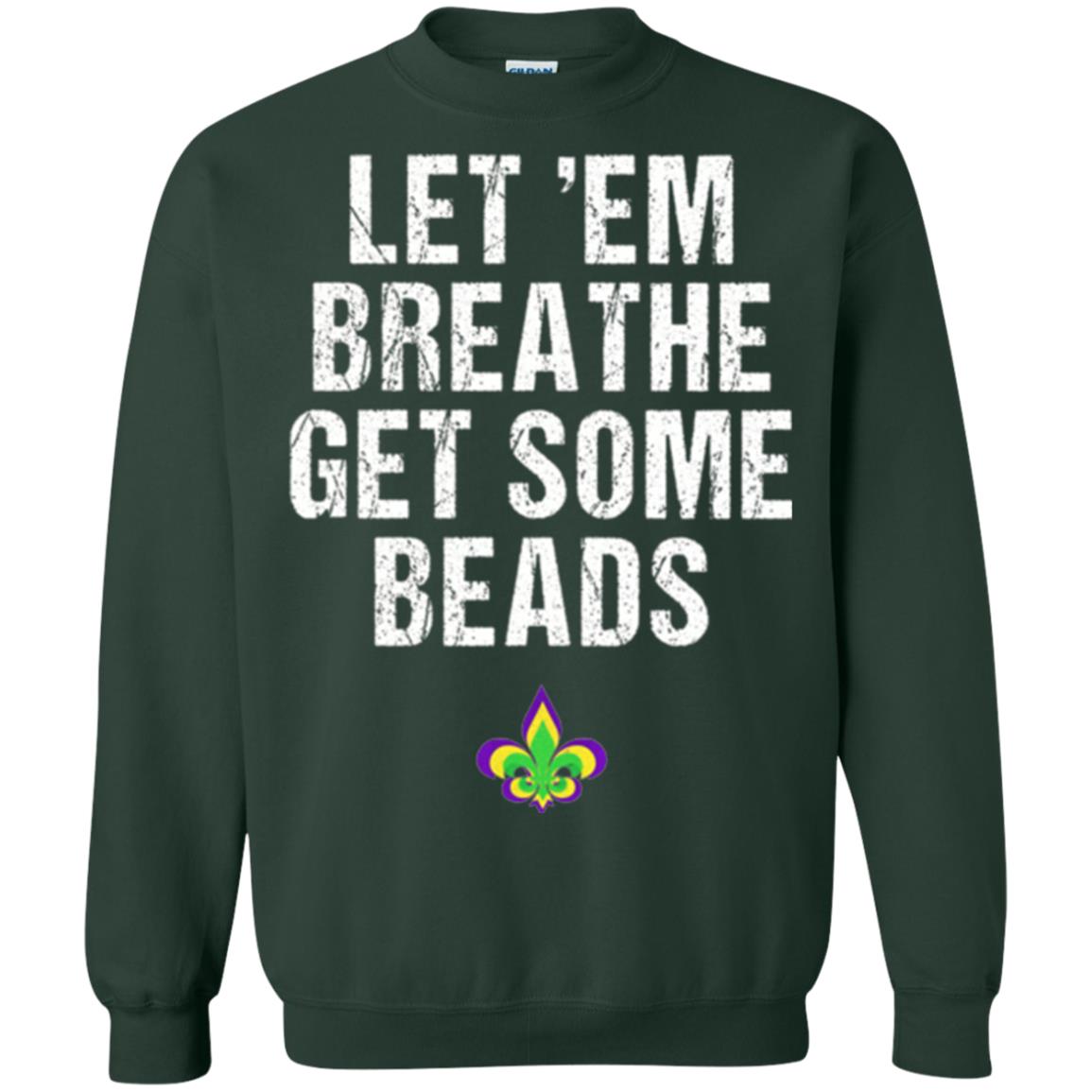Mardi Gras T-shirt Let_em Breathe Get Some Beads Forest Green