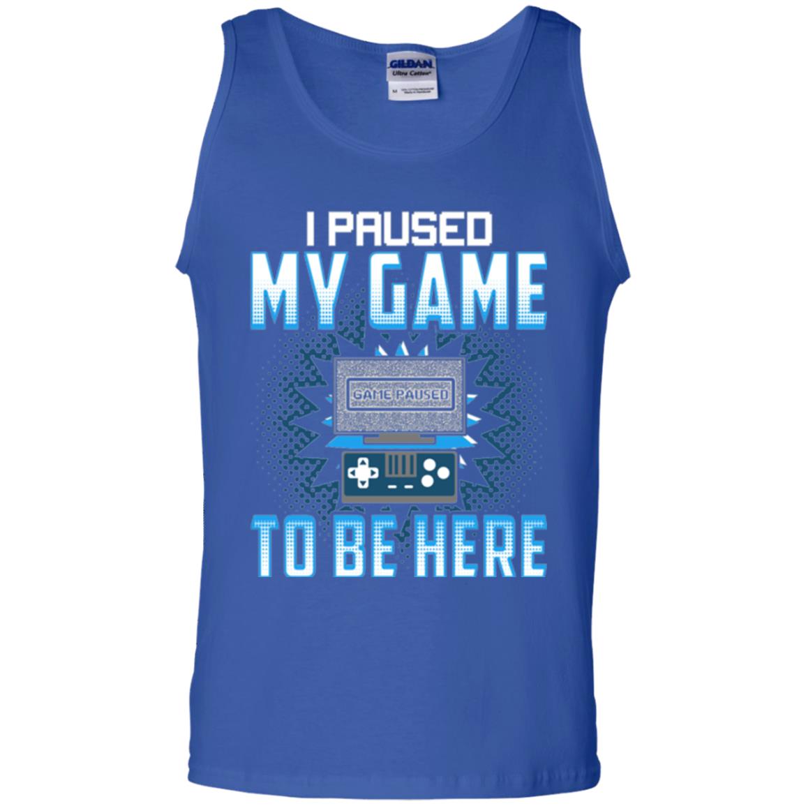 Funny Gaming T-shirt I Paused My Game To Be Here Royal