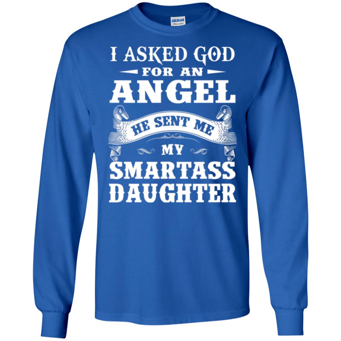 Daddy T-shirt I Asked God For An Angel Royal