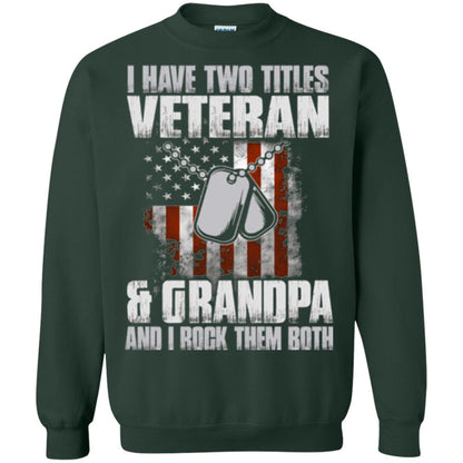 Veteran T-shirt I Have Two Titles Veteran And Grandpa Forest Green
