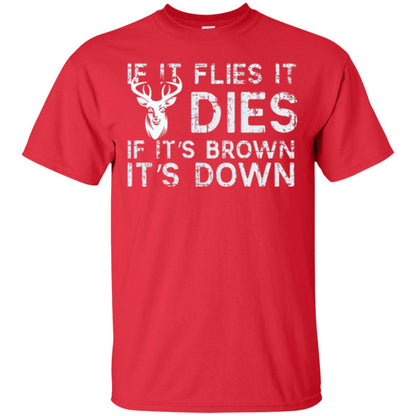Hunting T-shirt If It Flies It Dies If It_s Brown It_s Down Red