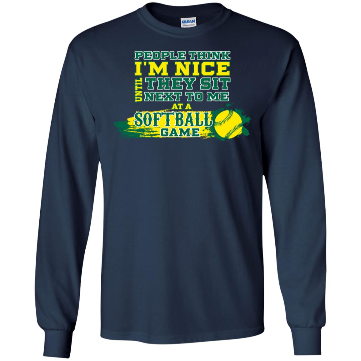 People Think I'm Nice Until They Sit Next To Me At A Softball Game Shirt For Mens Or Womens Navy