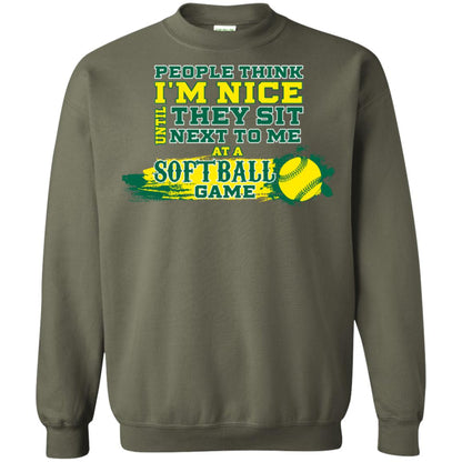 People Think I'm Nice Until They Sit Next To Me At A Softball Game Shirt For Mens Or Womens Military Green