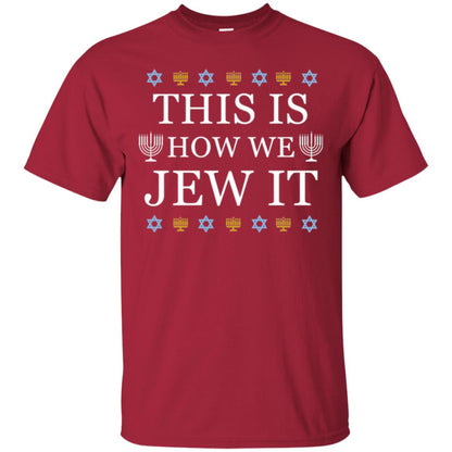 Funny Hanukkah T-shirt This Is How We Jew It Cardinal