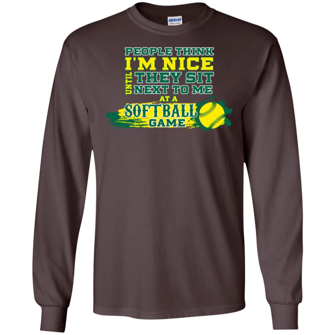 People Think I'm Nice Until They Sit Next To Me At A Softball Game Shirt For Mens Or Womens Dark Chocolate