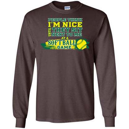 People Think I'm Nice Until They Sit Next To Me At A Softball Game Shirt For Mens Or Womens Dark Chocolate