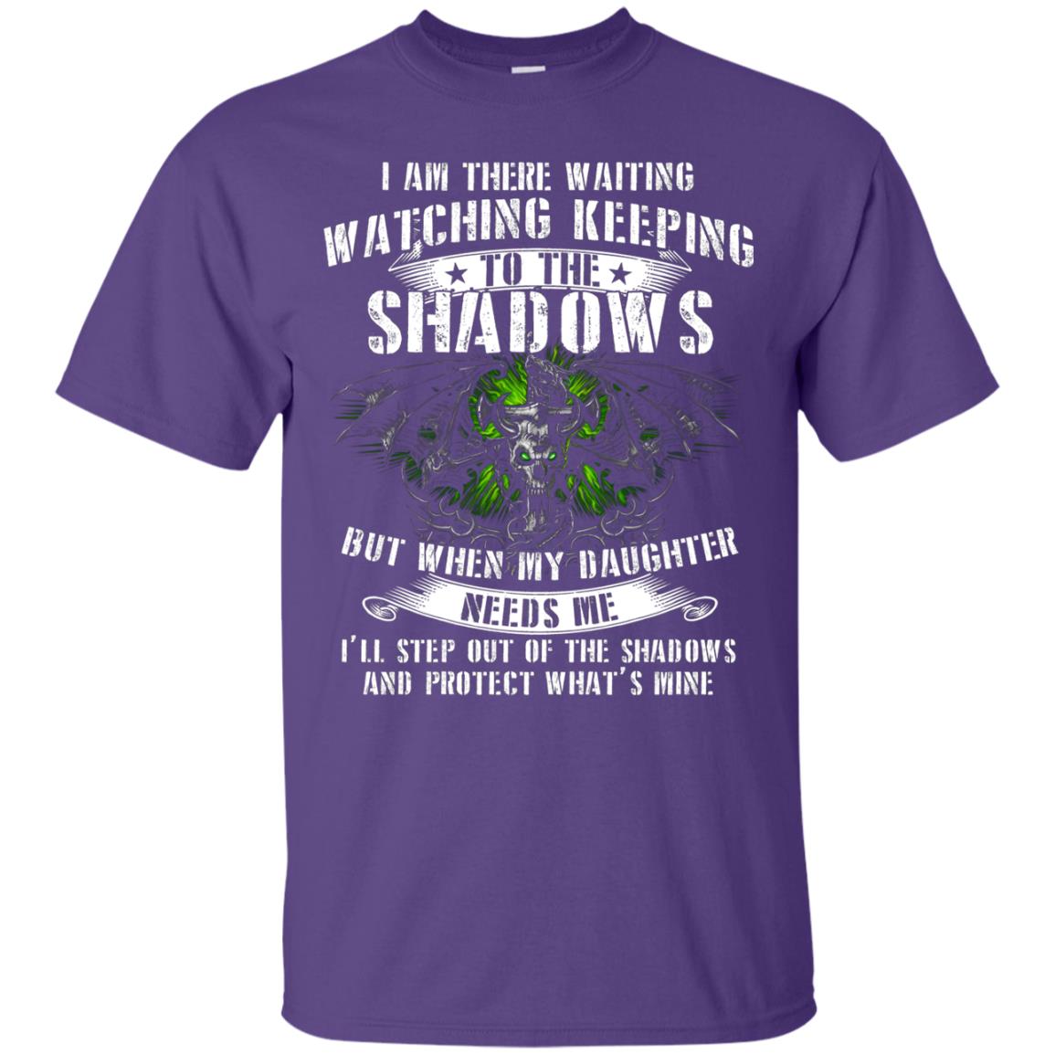 I Am There Waiting Watching Keeping Daddy T-shirt Purple