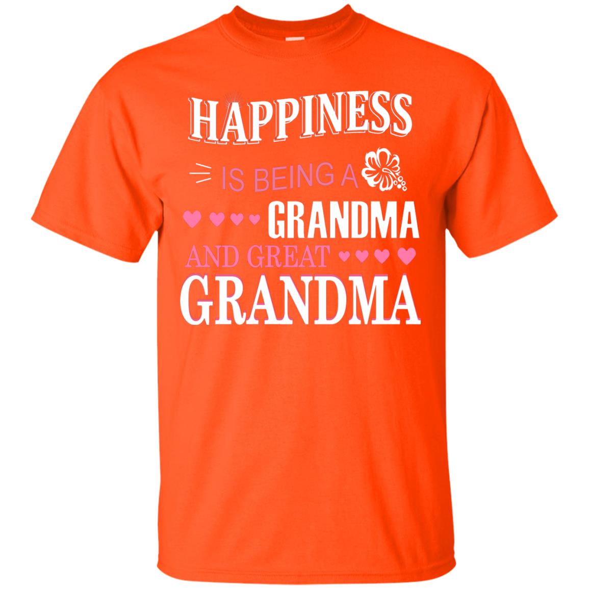 Happiness Is Being A Grandma And Great Grandma Orange