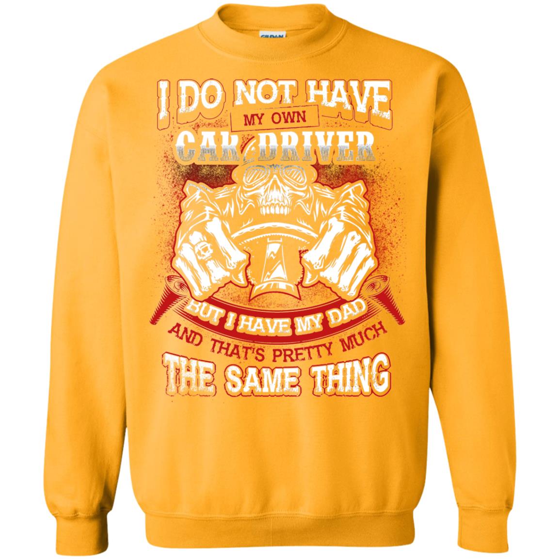 But I Have My Dad And Thats Pretty Much The Same Thing Family Shirt Gold