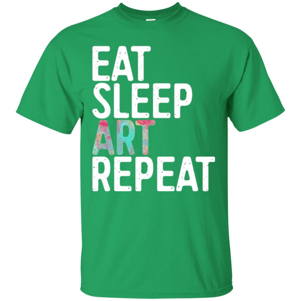 Art Lover T-shirt Eat Sleep Art Repeat Irish Green