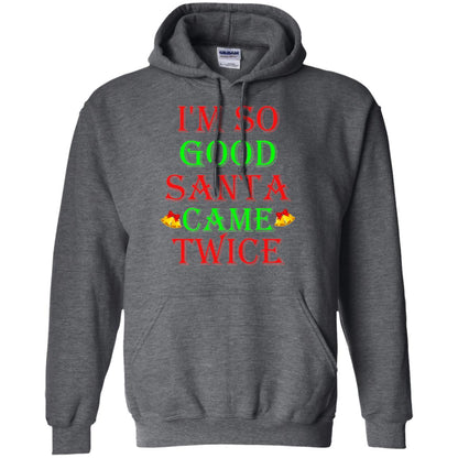 Christmas T-shirt I_m So Good Santa Came Twice Dark Heather