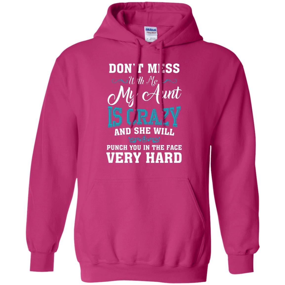 Don’t Mess With Me My Aunt Is Crazy Aunt T-shirt For Niece Or Nephew Heliconia