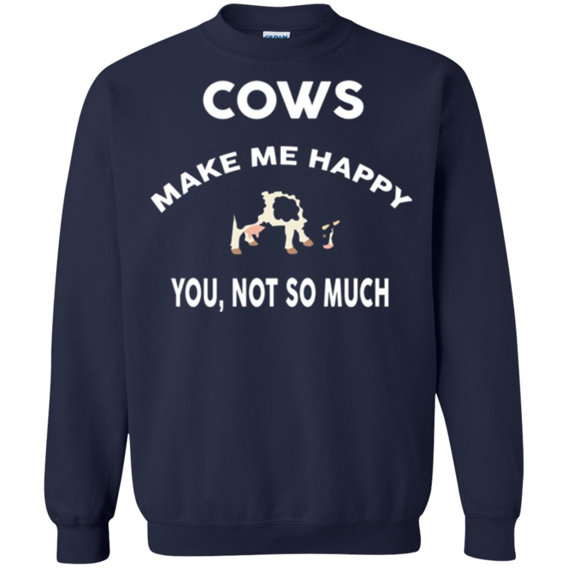 Cow Lovers T-shirt Cows Make Me Happy You Not So Much Navy