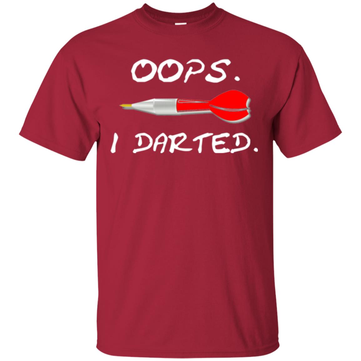 I Darted T Shirt - Dart Shirts Funny Oops T-shirt Cardinal