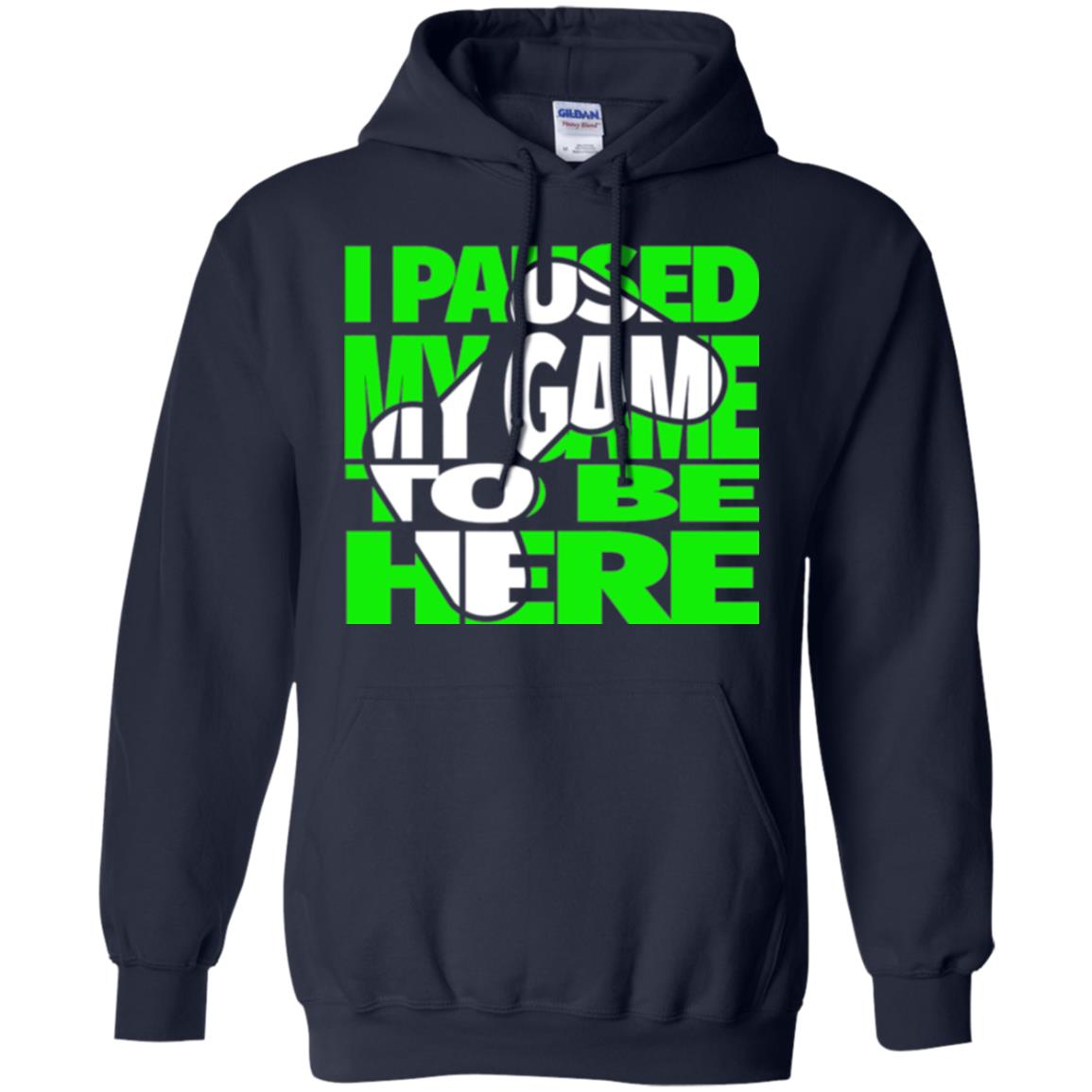 Gamer T-shirt I Paused My Game To Be Here Navy