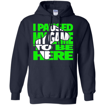 Gamer T-shirt I Paused My Game To Be Here Navy
