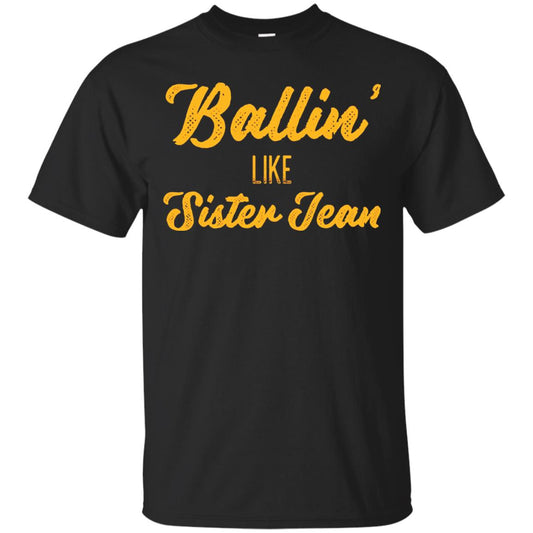 Ballin Like Sister Jean College Basketball Ramblers T-shirt Black