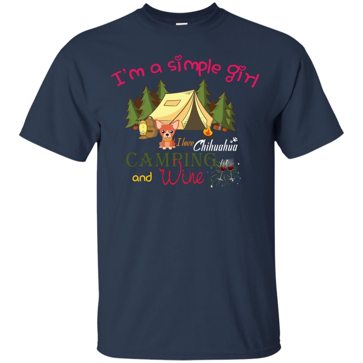 I’m A Simple Girl I Love Chihuahua Camping And Wine Shirt Navy