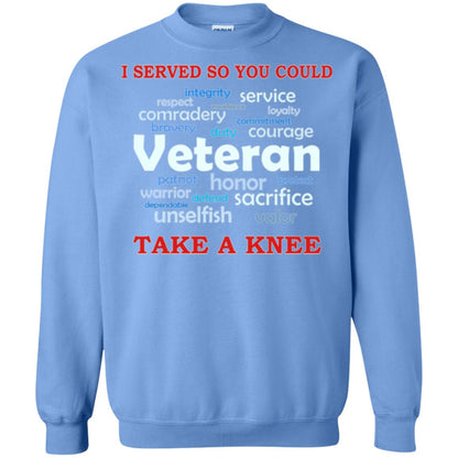I Served So You Could Take A Knee Veteran Sacrifice T-shirt Carolina Blue