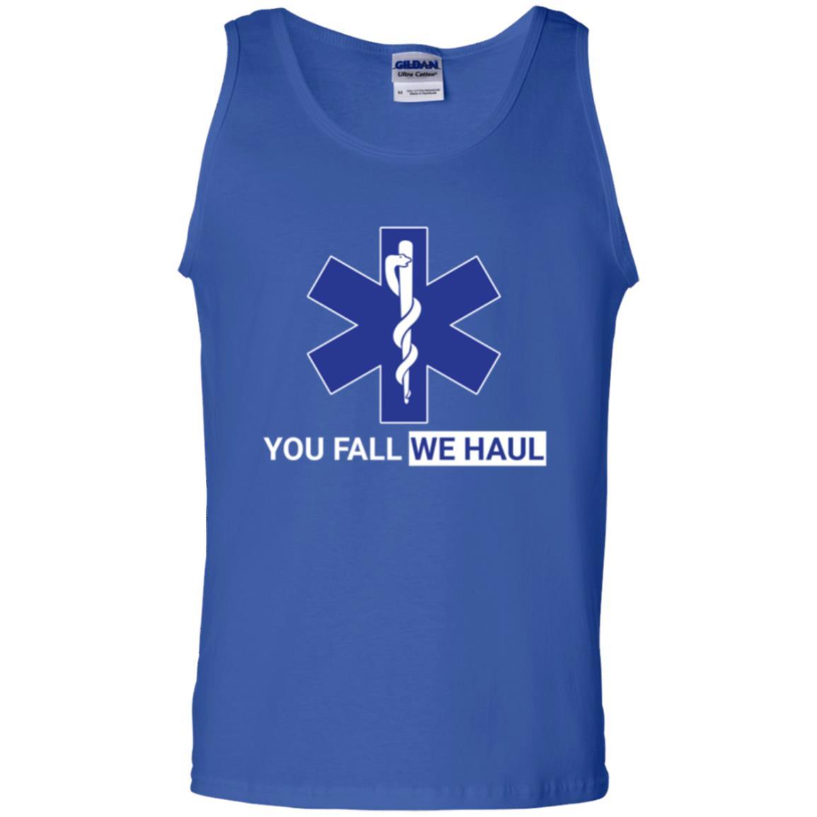 Paramedic T-shirt You Fall We Haul