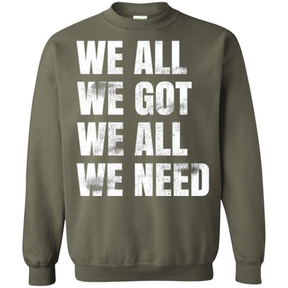 We All We Got We All We Need T-shirt Fly Eagles Military Green