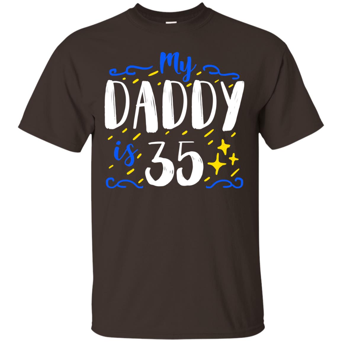 My Daddy Is 35 35th Birthday Daddy Shirt For Sons Or Daughters Dark Chocolate
