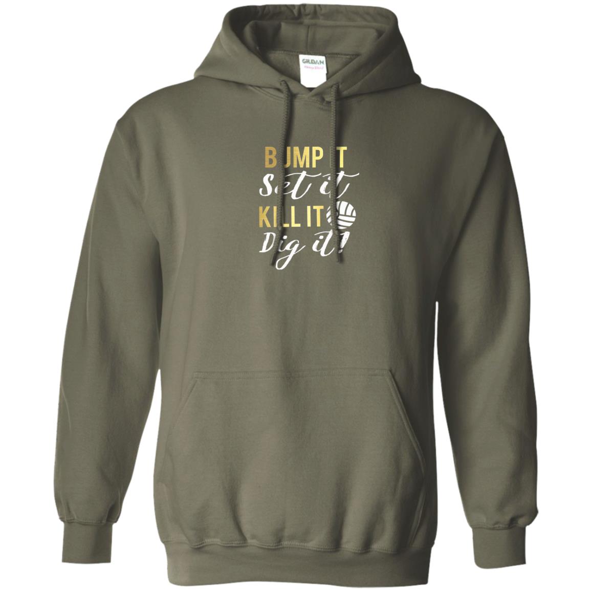 Bump It Set It Kill It Dig It Volleyball Lover T-shirt Military Green