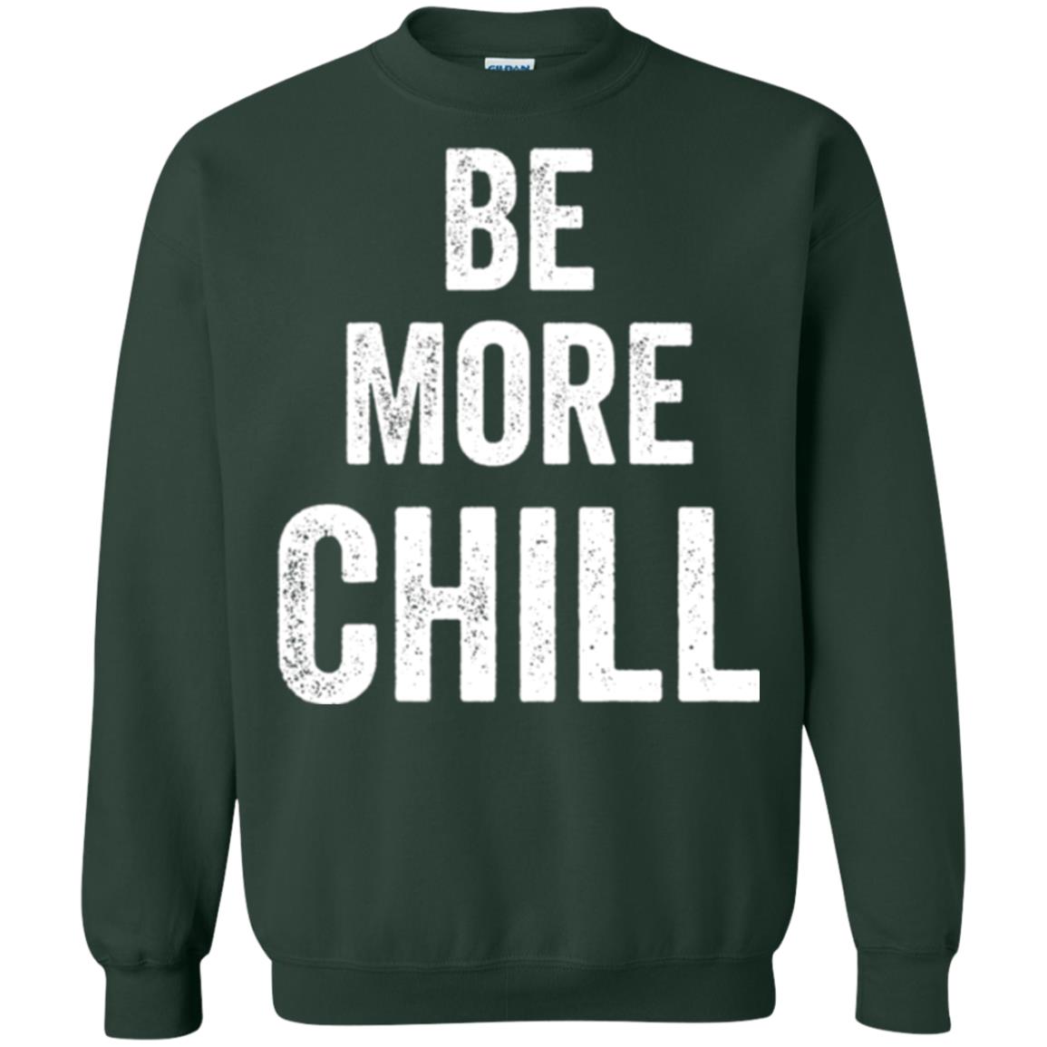 Be More Chill T-shirt Forest Green