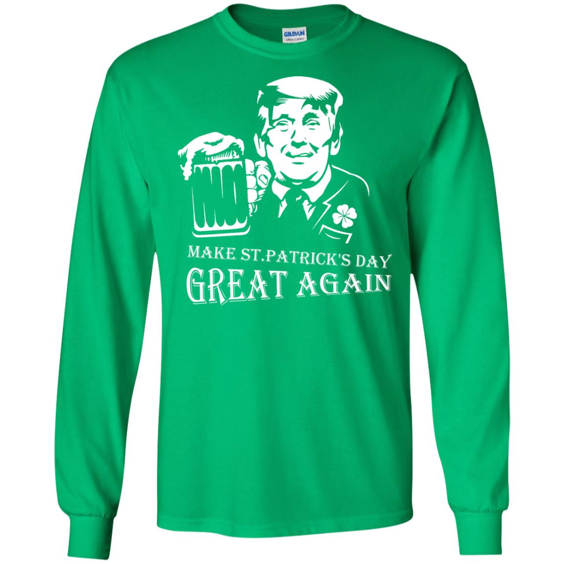 Anti Trump T-shirt Make St.patrick's Day Great Again With American President Irish Green