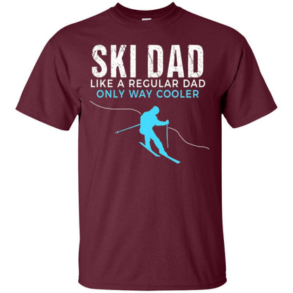 Skier T-shirt Ski Dad Like A Regular Dad Only Way Cooler Maroon
