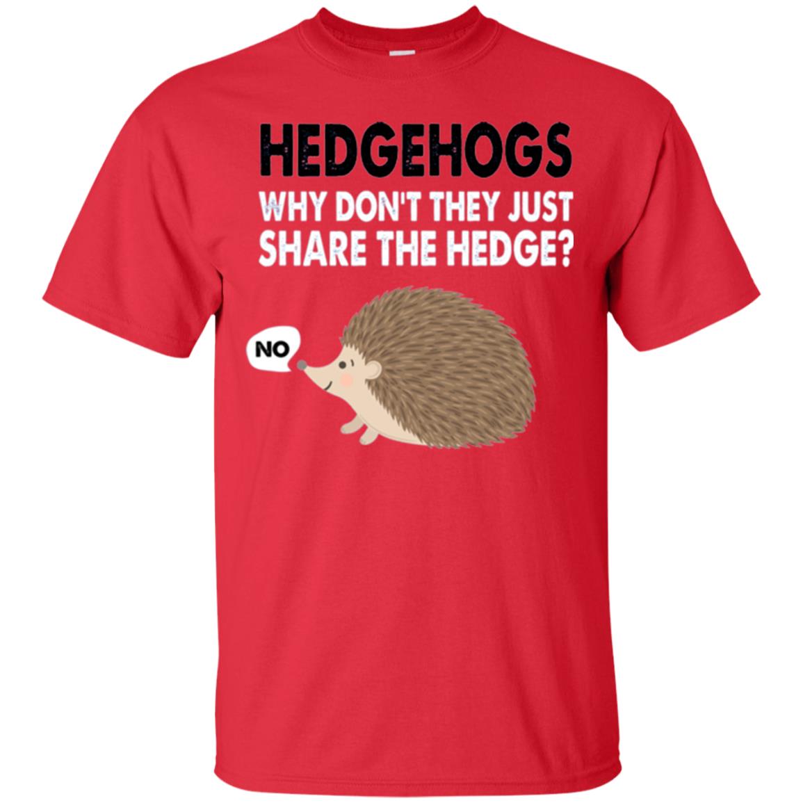 Hedgehogs T-shirt Why Don_t They Just Share Hedge Red