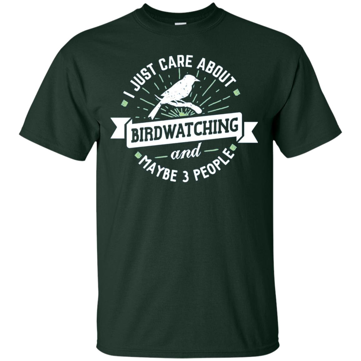 Birdwatching T-shirt I Just Care About Birdwatching Forest