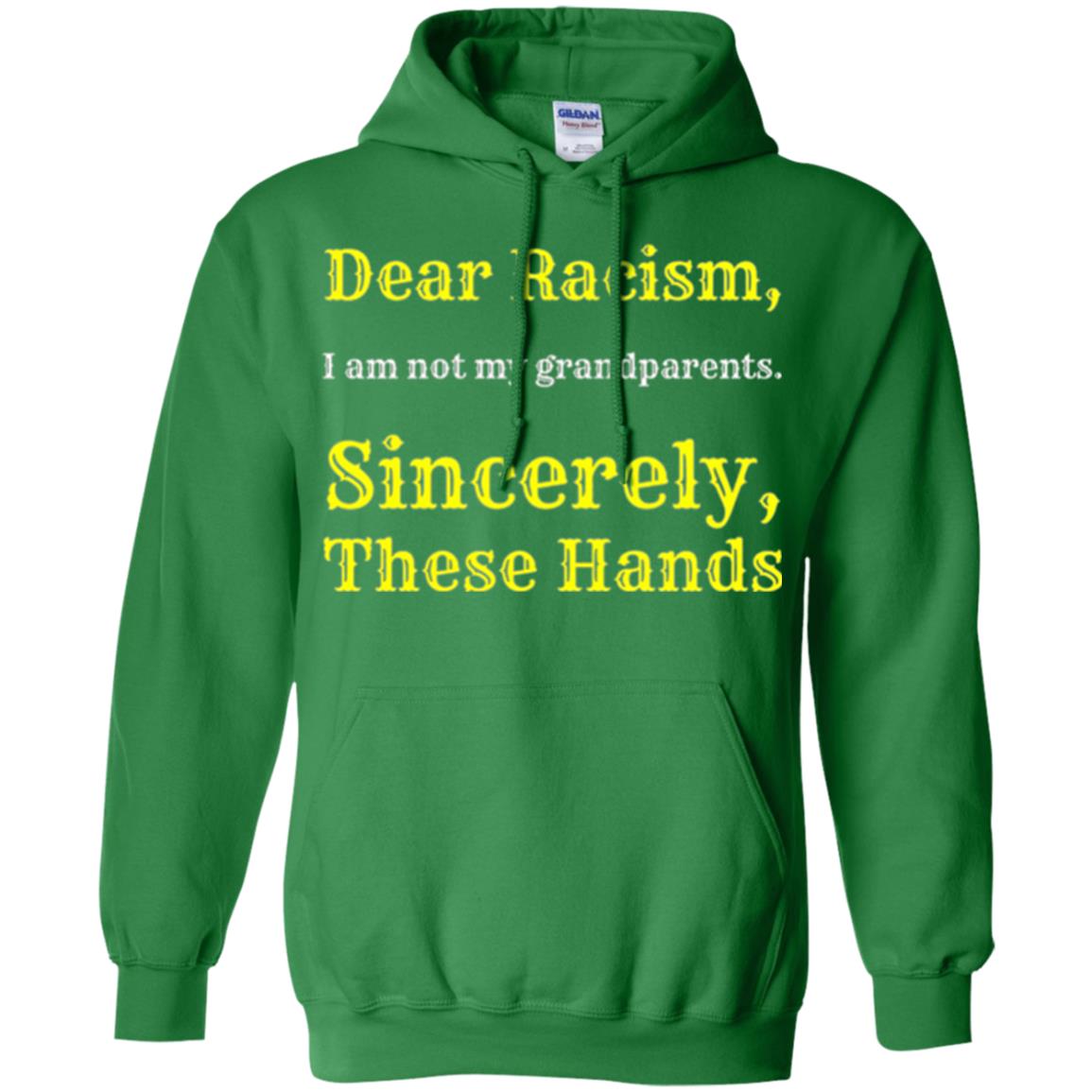 Dear Racism, I Am Not Your Prandparents. Sincerely, These Hand Irish Green