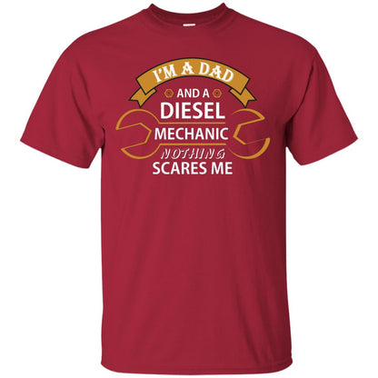 I_m A Dad And A Diesel Mechanic Nothing Scares Me Daddy T-shirt Cardinal