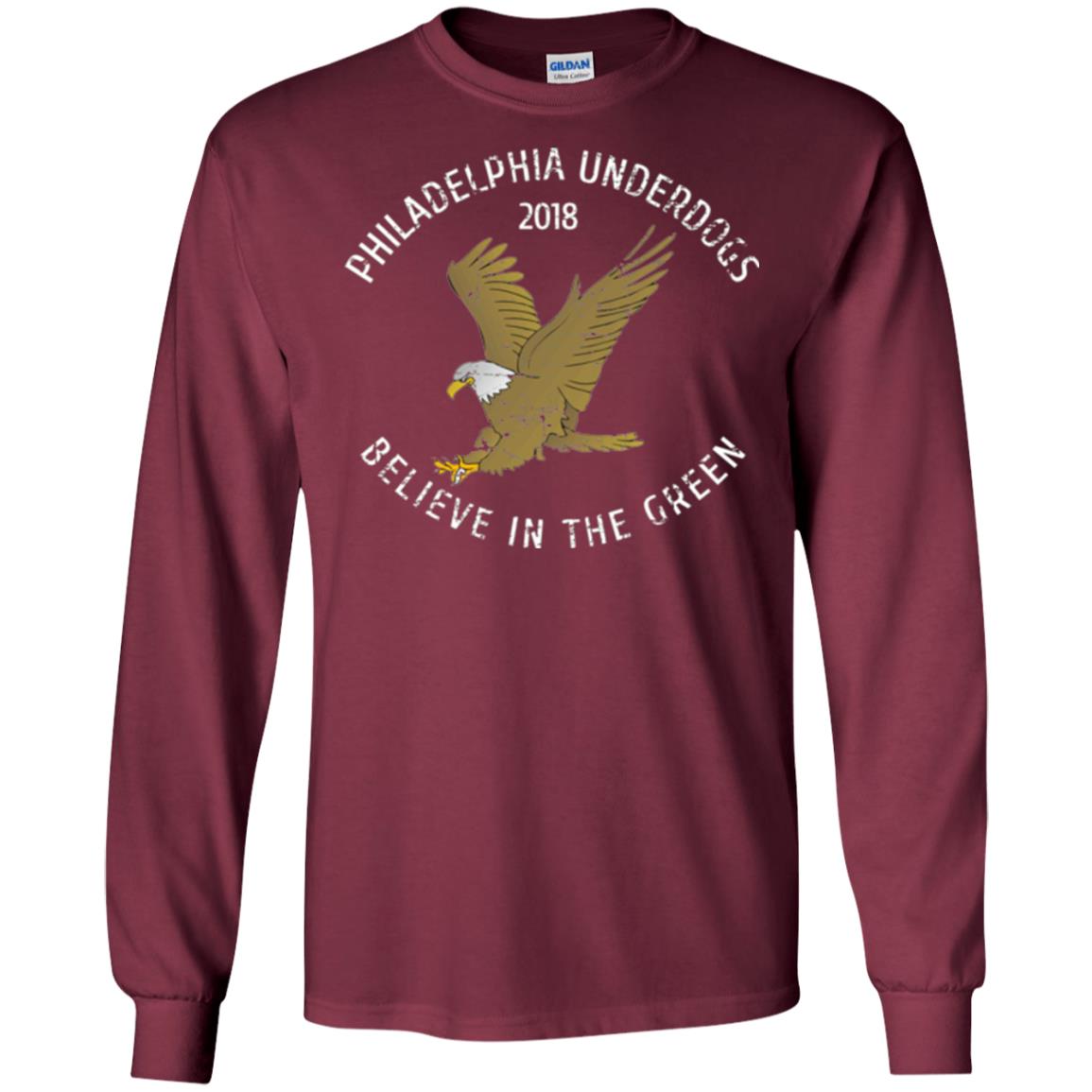 Eagle Lover T-shirt 2018 Philadelphia Underdogs Believe In The Green Maroon