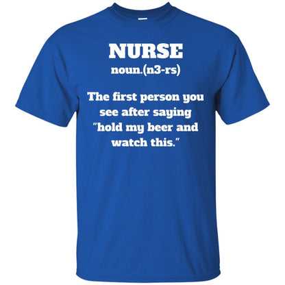 Nurse Definition Hold My Beer And Watch This Nurse Shirt Royal
