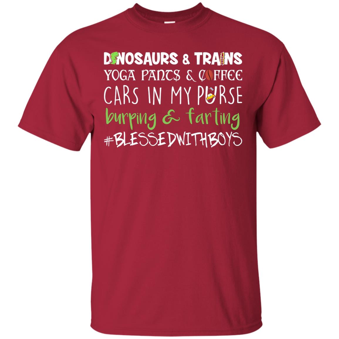 Dinosaurs And Trains Yoga Pants And Coffee Cars In My Purse Buring Farting Mom Of Boys Shirt Cardinal
