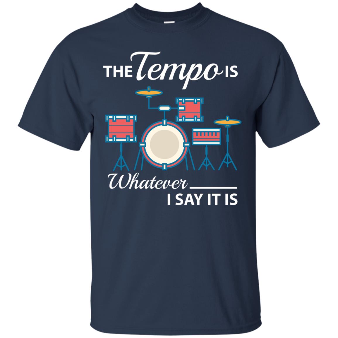Drummer T-shirt The Tempo Is Whatever I Say It Is Navy