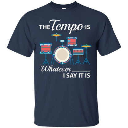 Drummer T-shirt The Tempo Is Whatever I Say It Is Navy