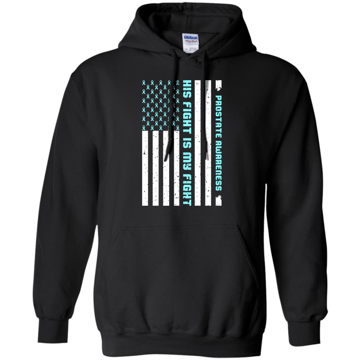 Prostate Awareness His Fight Is My Fight Blue Ribbon Stars Flag Of Usa ShirtG185 Gildan Pullover Hoodie 8 oz.