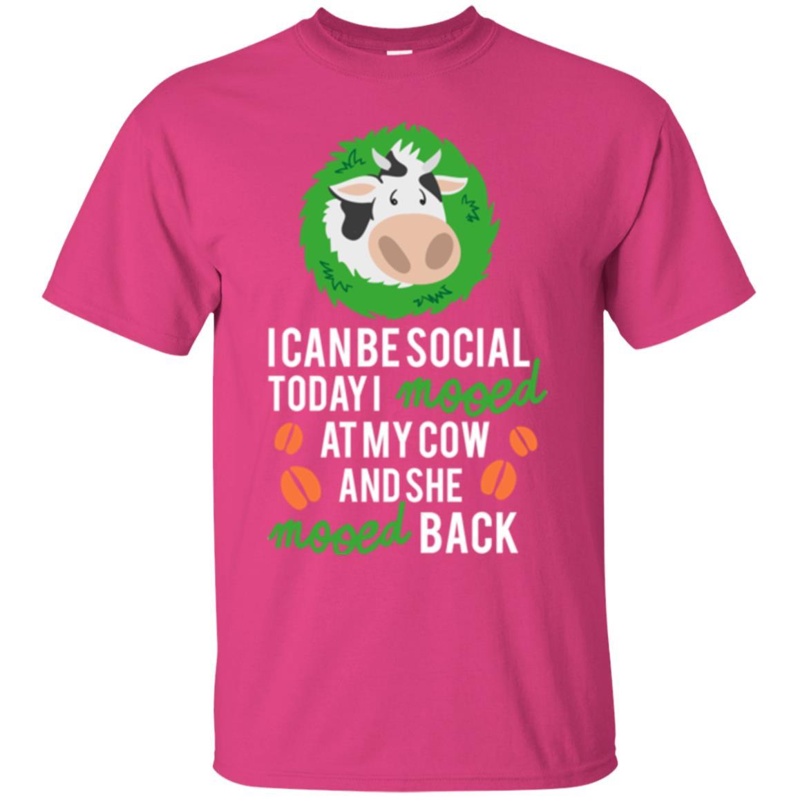 Cow T-shirt I Can Be Social Today I Mooed At My Cow Heliconia