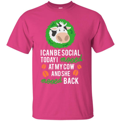 Cow T-shirt I Can Be Social Today I Mooed At My Cow Heliconia