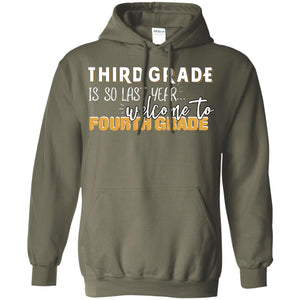 Third Grade Is So Last Year Welcome To Fourth Grade Back To School 2019 ShirtG185 Gildan Pullover Hoodie 8 oz.