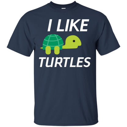 I Like Turtles Gift T-shirt Turtles Lover Navy