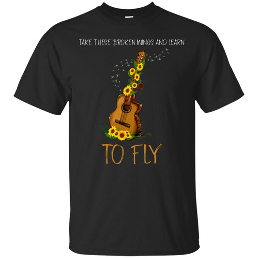 Take These Broken Wings And Learn To Fly Guitar Quote Shirt Black