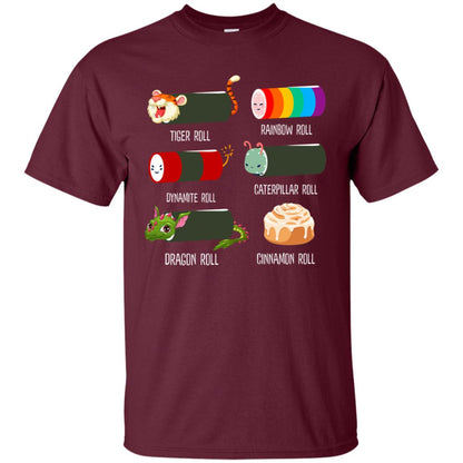 Tiger Roll Rainbow Roll Dynamite Roll Caterpillar Roll Dargon Roll Cinnamom Roll Shirt Maroon