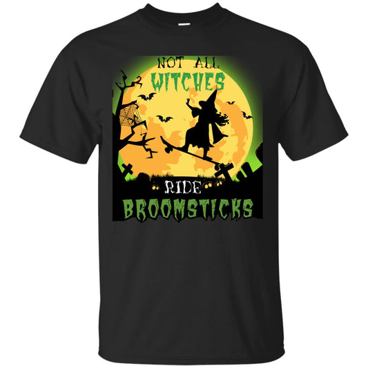 Not All Witches Ride Broomsticks Witches Ride Skateboard Funny Halloween Shirt Black
