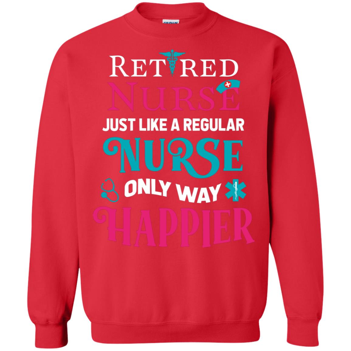 Retired Nurse Just Like A Regular Nurse Only Way Happier Shirt Red