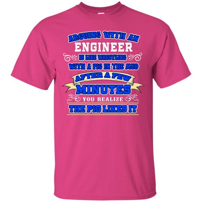 Arguing With An Engineer Is Like Westling With The Pig In The Mud After Ia Few Minute You Realize The Pig Likes It Heliconia