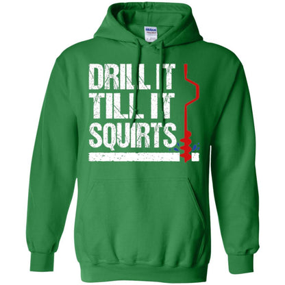 Ice Fishing T-shirt Drill It Till It Squirts Irish Green